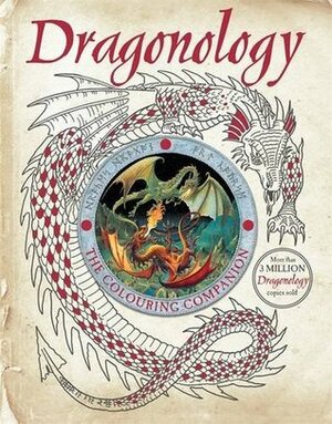 Dragonology: The Colouring Companion by Douglas Carrel, Dugald A. Steer