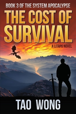 The Cost of Survival: A LitRPG Apocalypse by Tao Wong