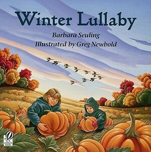 Winter Lullaby by Barbara Seuling, Greg Newbold