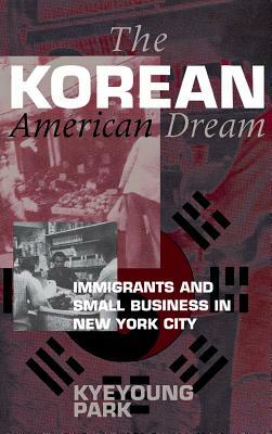 The Korean American Dream by Kyeyoung Park