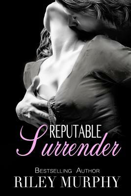 Reputable Surrender by Riley Murphy