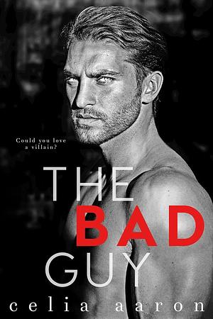 The Bad Guy - Bonus Chapter by Celia Aaron