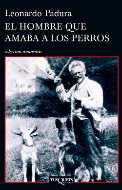 El hombre que amaba a los perros by Leonardo Padura