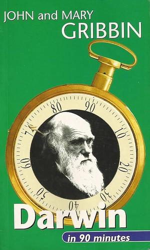 Darwin in 90 Minutes by John R. Gribbin, Mary Gribbin