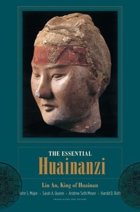 The Essential Huainanzi by Sarah A. Queen, John S. Major