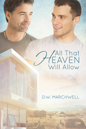 All That Heaven Will Allow by D.W. Marchwell
