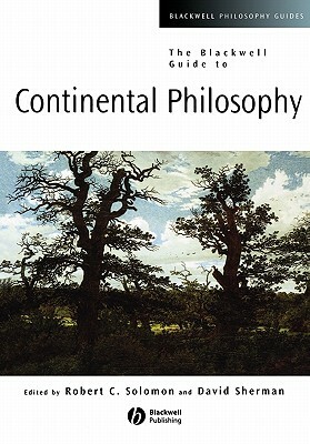 The Blackwell Guide to Continental Philosophy by 