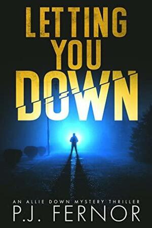 Letting You Down by P.J. Fernor