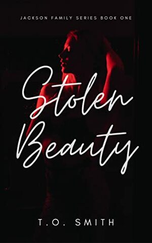 Stolen Beauty: A Mafia / BDSM Romance (Jackson Family Book 1) by T.O. Smith