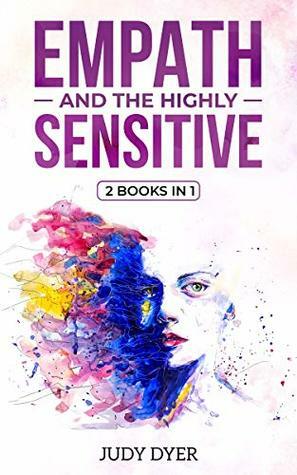 Empath and The Highly Sensitive: 2 in 1 Bundle by Judy Dyer