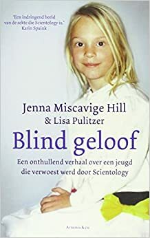 Blind geloof by Jenna Miscavige Hill