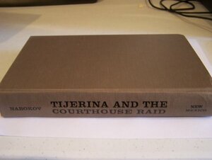 Tijerina and the Courthouse Raid by Peter Nabokov