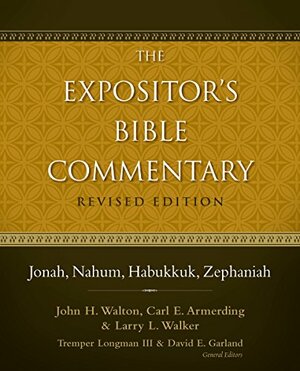 Jonah, Nahum, Habukkuk, Zephaniah by John H. Walton, Carl E. Armerding, Larry L. Walker