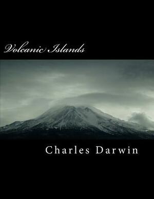 Volcanic Islands by Charles Darwin