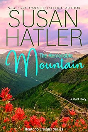 The Memorable Mountain by Susan Hatler, Susan Hatler