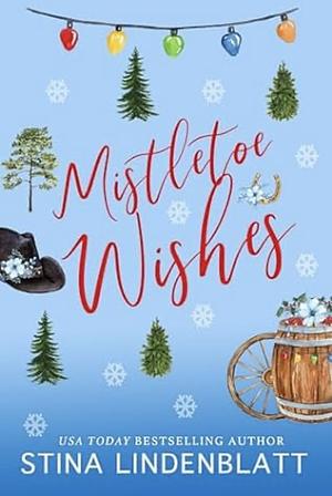 Mistletoe Wishes: a Christmas novella (Copper Creek Book 4) by Stina Lindenblatt