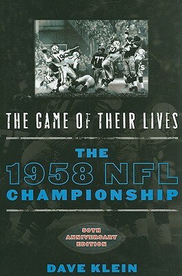 The Game of Their Lives: The 1958 NFL Championship by Dave Klein