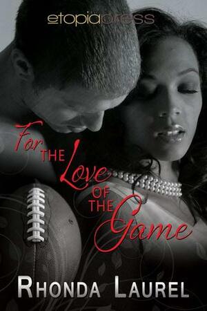 For the Love of the Game by Rhonda Laurel