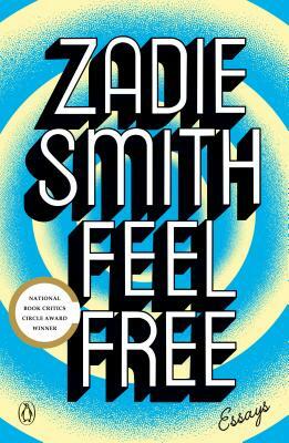 Feel Free: Essays by Zadie Smith