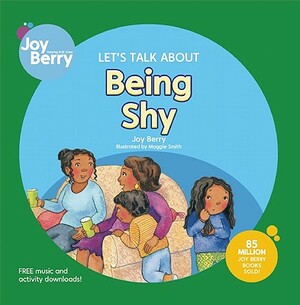 Let's Talk about Being Shy by Joy Berry