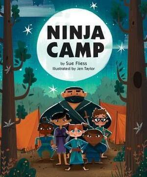 Ninja Camp by Jen Taylor, Sue Fliess