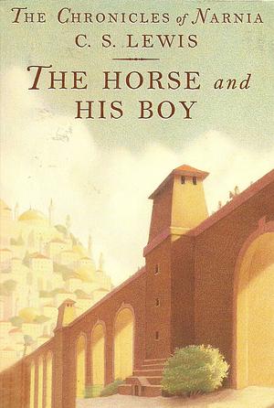 The Horse and His Boy by C.S. Lewis