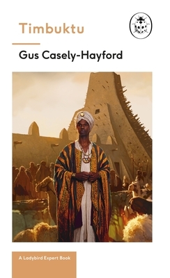 Timbuktu: A Ladybird Expert Book by Gus Casely-Hayford