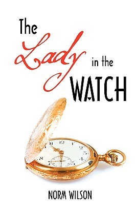 The Lady in the Watch by Norm Wilson