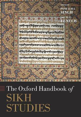 The Oxford Handbook of Sikh Studies by Pashaura Singh, Louis E. Fenech