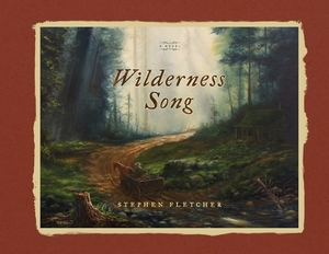 Wilderness Song by Stephen Fletcher