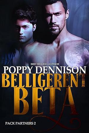 Belligerent Beta by Poppy Dennison