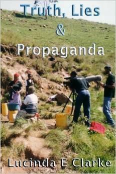 Truth Lies Propaganda: in Africa by Lucinda E. Clarke