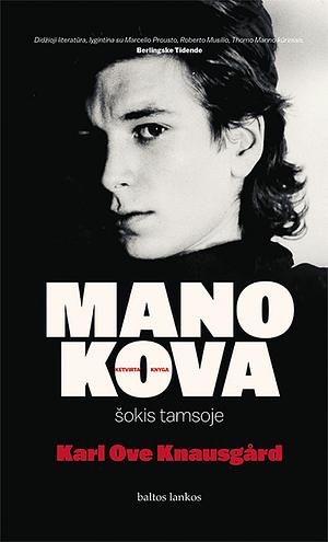 Mano kova. Šokis tamsoje by Karl Ove Knausgård