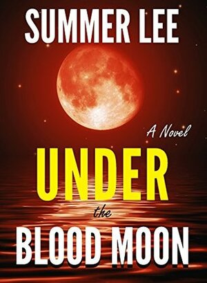 Under the Blood Moon by Verna Hargrove, Summer Lee