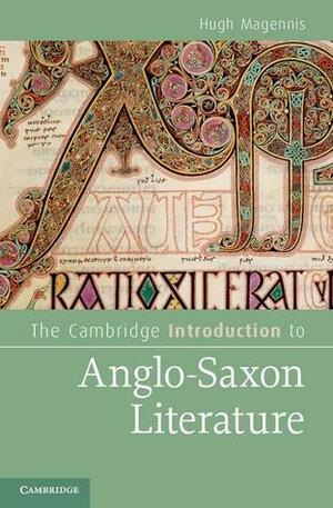 The Cambridge Introduction to Anglo-Saxon Literature by Hugh Magennis