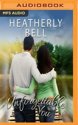 Unforgettable You by Heatherly Bell