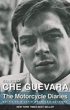 The Motorcycle Diaries Publisher: Ocean Press by Ernesto Che Guevara, Ernesto Che Guevara