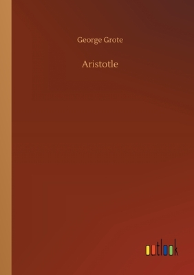 Aristotle by George Grote