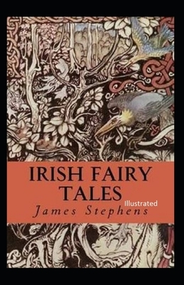 Irish Fairy Tales Illustrated by James Stephens