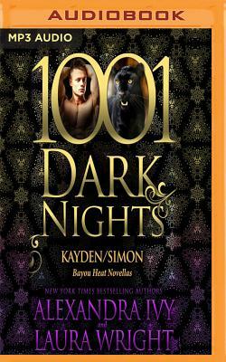 Kayden/Simon: Bayou Heat Novellas - 1001 Dark Nights by Laura Wright, Alexandra Ivy