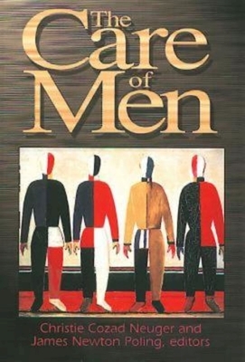 The Care of Men by Christie Cozad Neuger