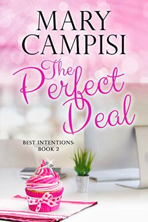The Perfect Deal: A Workplace Romance (Best Intentions Book 2) by Mary Campisi