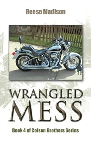Wrangled Mess by Reese Madison