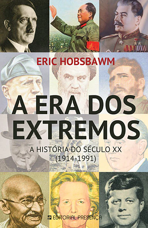 A Era dos Extremos: 1914-1991 by Eric Hobsbawm