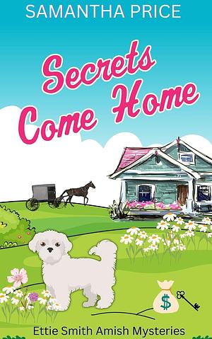 Secrets Come Home by Samantha Price