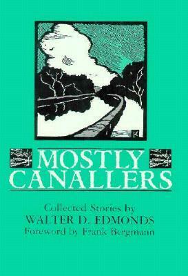 Mostly Canallers: Collected Stories by Walter D. Edmonds
