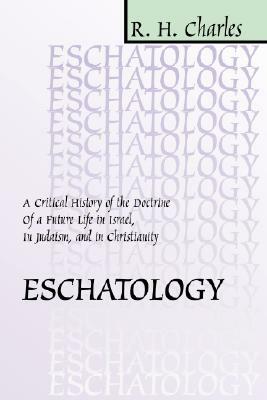 Eschatology by R. H. Charles