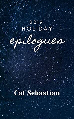 2019 Holiday Epilogues by Cat Sebastian
