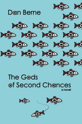 The Gods of Second Chances by Dan Berne