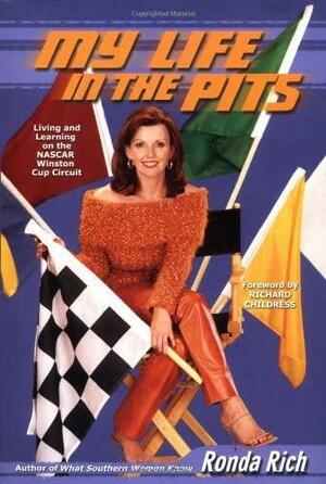 My Life in the Pits: Living and Learning on the NASCAR Winston Cup Circuit by Ronda Rich